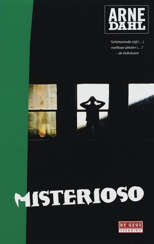 Boek "Misterioso" door Arne Dahl. Een silhouet staat in een raam met de handen in het haar. De Volkskrant: 'Schitterende stijl (...) voelbaar plezier (...)'
