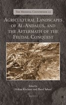 Agricultural Landscapes of Al-Andalus, and the Aftermath of the Feudal Conquest