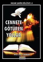 Cennete Götüren Yollar (Hasan Şahin Külliyatı -4)