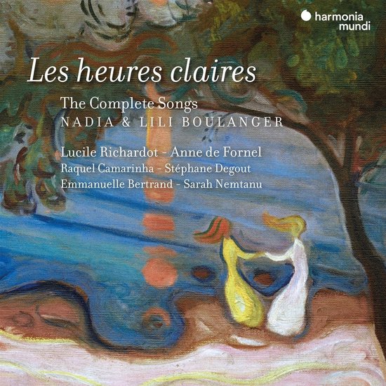 Lucile Richardot, Anne De Fornel, Raquel Camarinha, Stéphane Degout, Emmanuelle Bertrand, Sarah Nemtanu - Nadia & Lili Boulanger: Les Heures Claires (The Complete Songs) (3 CD)