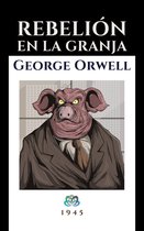 Colección El Arca Literaria (Novela). 36 - REBELIÓN EN LA GRANJA