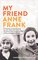 My Friend Anne Frank
