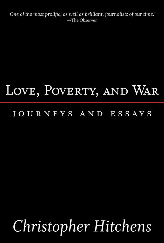 Livre 'Love, Poverty, and War' Journeys and Essays de Christopher Hitchens. Couverture noire avec des lettres blanches.