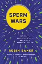 Sperm Wars Revised Infidelity, Sexual Conflict, and Other Bedroom Battles