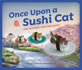 Once Upon a Sushi Cat The Mystery and the Magic