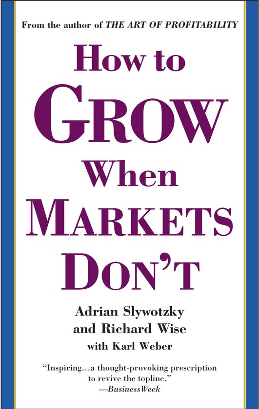 9780446692700 - How To Grow When Markets Don'T