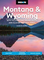 Moon Montana & Wyoming: With Yellowstone, Grand Teton & Glacier National Parks (Fifth Edition)