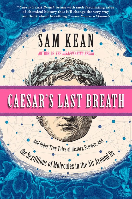 Caesar's Last Breath And Other True Tales of History, Scienc ... - cover