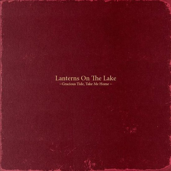 Lanterns On The Lake Gracious Tide Take Me Home (LP), Lanterns On The