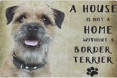 Plaque Murale Chiens - A House Is Not A Home Without A Border Terrier