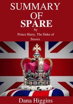 SUMMARY OF SPARE by Prince Harry, The Duke of Sussex