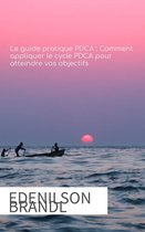 Le guide pratique PDCA : Comment appliquer le cycle PDCA pour atteindre vos objectifs