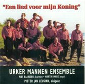 Urker Mannen Ensemble - Een Lied Voor Mijn Koning