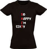 So Happy I'm Sixty Dames T-shirt | Verjaardag | jarig | Feest | 60 jaar | zestig jaar