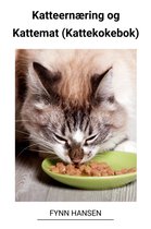 Katteernæring og Kattemat (Kattekokebok)
