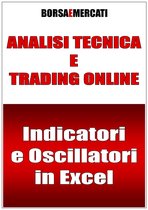 ANALISI TECNICA E TRADING ONLINE - Indicatori e Oscillatori in Excel