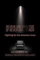 REVIEW AND ANALYSIS OF NEVER GIVE AN INCH