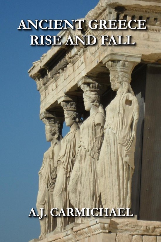 Ancient Worlds and Civilizations 6 Ancient Greece, Rise and Fall