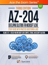 AZ-204: Developing Solutions for Microsoft Azure: Study Guide with Practice Questions and Labs - Volume 2 : Third Edition -2022