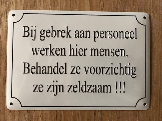 Bij Gebrek Aan Personeel Werken Hier Mensen bordje / Blikken bordje | bol