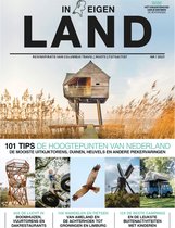 In Eigen Land voorjaar 2023 - Wandelingen en fietstochten in de lente - 60 hoogtepunten van Nederland - 124 pagina's