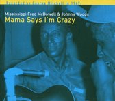 Mississippi Fred McDowell - Mama Says Im Crazy (CD)