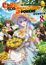 Chillin’ in Another World with 8 - Chillin’ in Another World with Level 2 Super Cheat Powers: Volume 8 (Light Novel)