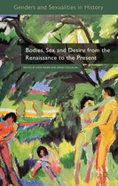 Genders and Sexualities in History- Bodies, Sex and Desire from the Renaissance to the Present