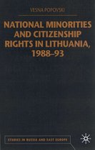 Studies in Russia and East Europe- National Minorities and Citizenship Rights in Lithuania, 1988–93