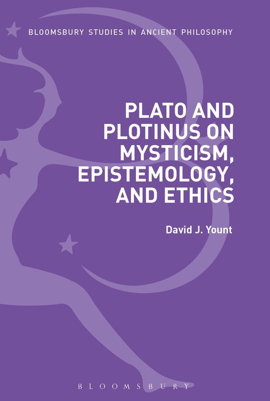 Bloomsbury Studies in Ancient Philosophy- Plato and Plotinus on Mysticism, Epistemology, and Ethics