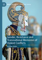 Memory Politics and Transitional Justice- Gender, Resistance and Transnational Memories of Violent Conflicts