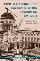 Perspectives on the History of Congress, 1801–1877- Civil War Congress and the Creation of Modern America