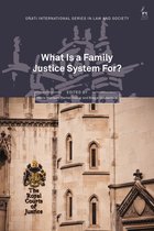 Oñati International Series in Law and Society- What Is a Family Justice System For?