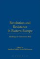 Revolution And Resistance In Eastern Europe