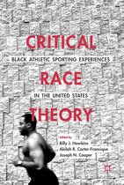 Critical Race Theory Black Athletic Sporting Experiences in the United States
