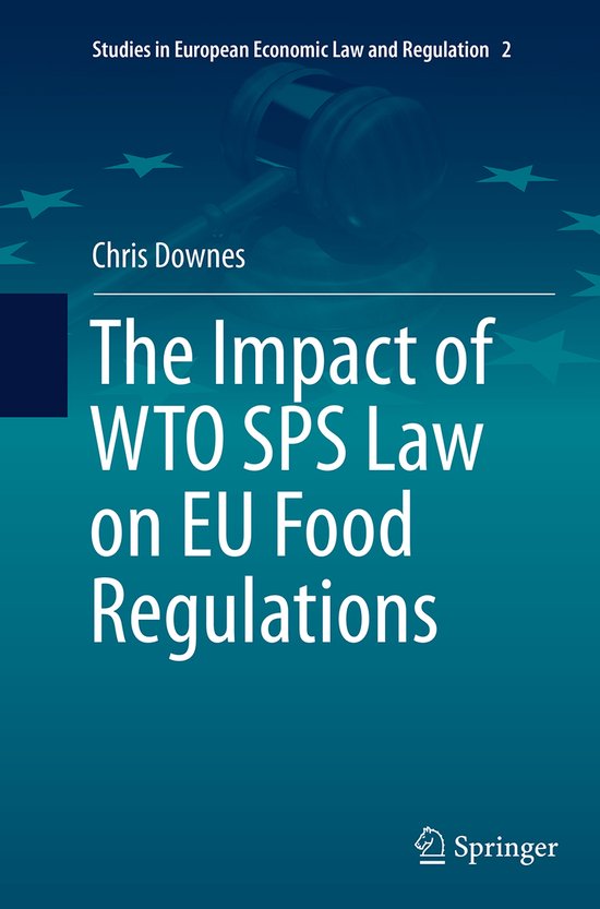The Impact of Wto Sps Law on Eu Food Regulations - cover