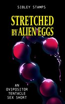 Stretched By Alien Eggs: An Ovipositor Tentacle Sex Short