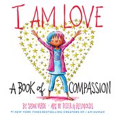 I Am Love A Book of Compassion I Am Books 1