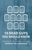Biography- 10 Dead Guys You Should Know