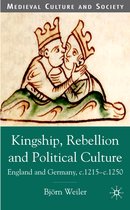 Medieval Culture and Society- Kingship, Rebellion and Political Culture