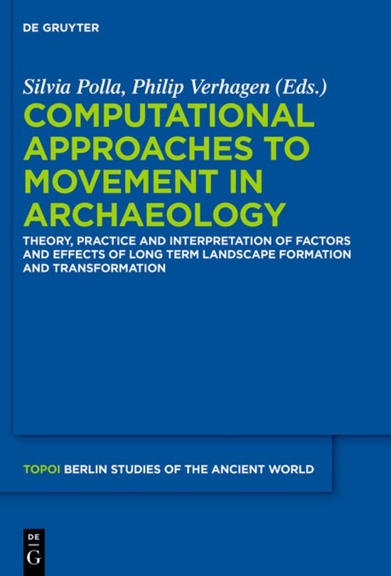 ISBN Computational Approaches to the Study of Movement in Archaeology: Theory, Practice and Interpretatio, histoire, Anglais, Couverture rigide, 143 pages