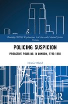 Routledge SOLON Explorations in Crime and Criminal Justice Histories- Policing Suspicion