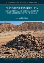 The Archaeological Heritage of Oman- Persistent Pastoralism: Monuments and Settlements in the Archaeology of Dhofar