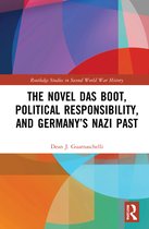 Routledge Studies in Second World War History-The Novel Das Boot, Political Responsibility, and Germany’s Nazi Past
