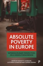 Absolute Poverty in Europe Interdisciplinary Perspectives on a Hidden Phenomenon