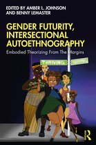 Writing Lives: Ethnographic Narratives- Gender Futurity, Intersectional Autoethnography