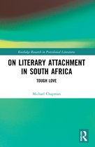 Routledge Research in Postcolonial Literatures- On Literary Attachment in South Africa