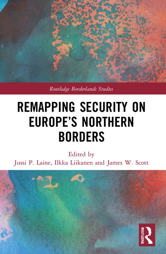 Routledge Borderlands Studies- Remapping Security on Europe’s Northern Borders