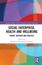 Routledge Studies in Social Enterprise & Social Innovation- Social Enterprise, Health, and Wellbeing