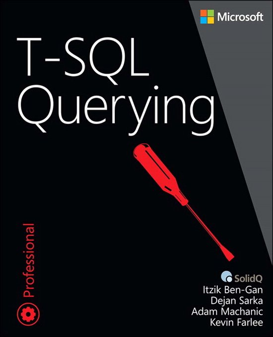 T Sql Querying | 9780735685048 | Itzik Ben Gan | Boeken | bol